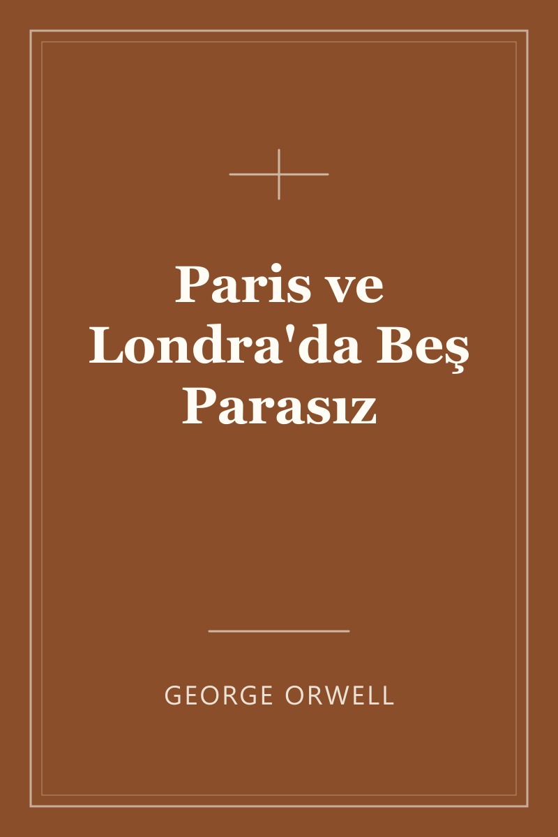 Paris ve Londra'da Beş Parasız kapağı